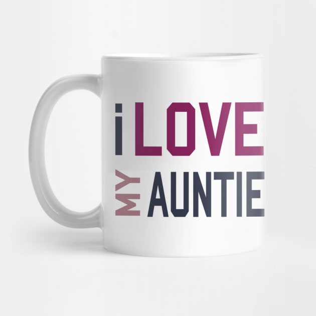 I Love My Auntie by almosthome